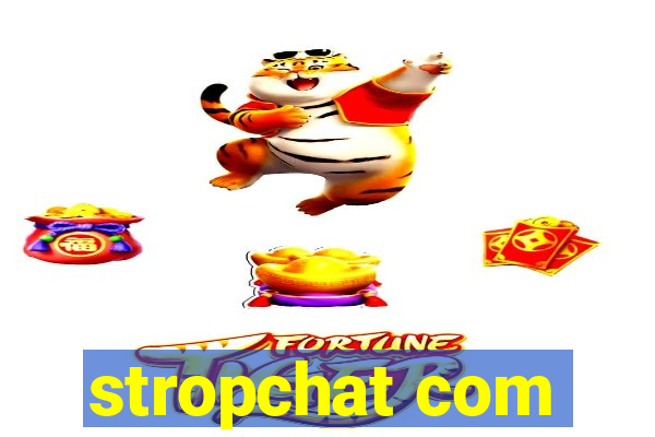 stropchat com